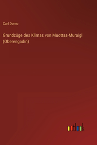 Grundzüge des Klimas von Muottas-Muraigl (Oberengadin)