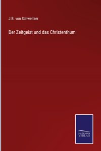 Zeitgeist und das Christenthum