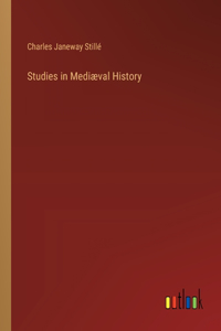 Studies in Mediæval History