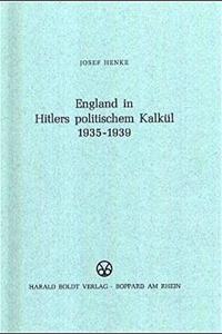 England in Hitlers Politischem Kalkül 1935-1939