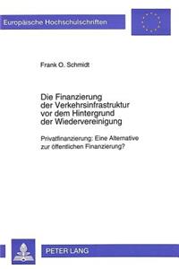 Die Finanzierung der Verkehrsinfrastruktur vor dem Hintergrund der Wiedervereinigung