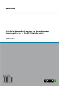 Rechtliche Rahmenbedingungen Zur Behandlung Von Auslandspatienten in Den Eu-Mitgliedsstaaten