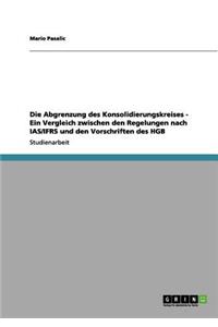 Die Abgrenzung des Konsolidierungskreises - Ein Vergleich zwischen den Regelungen nach IAS/IFRS und den Vorschriften des HGB