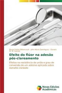 Efeito do flúor na adesão pós-clareamento