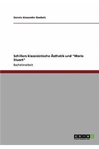 Schillers klassizistische Ästhetik und 