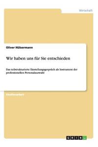 Wir haben uns für Sie entschieden
