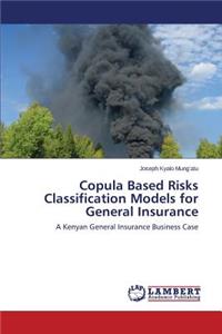 Copula Based Risks Classification Models for General Insurance