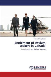 Settlement of Asylum Seekers in Canada