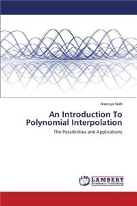 Introduction To Polynomial Interpolation