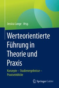 Werteorientierte Führung in Theorie Und Praxis