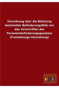 Verordnung Uber Die Befreiung Bestimmter Beforderungsfalle Von Den Vorschriften Des Personenbeforderungsgesetzes (Freistellungs-Verordnung)