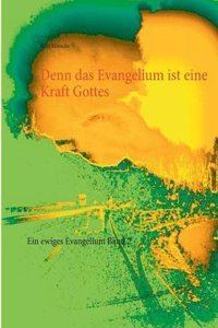 Denn Das Evangelium Ist Eine Kraft Gottes