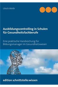 Ausbildungscontrolling in Schulen für Gesundheitsfachberufe
