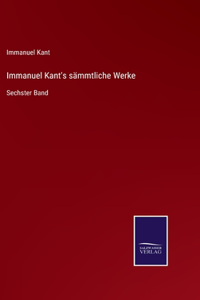 Immanuel Kant's sämmtliche Werke
