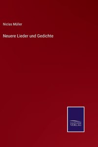 Neuere Lieder und Gedichte