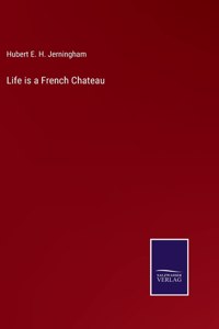 Life is a French Chateau