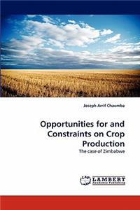 Opportunities for and Constraints on Crop Production