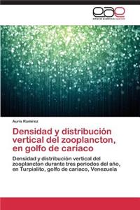 Densidad y Distribucion Vertical del Zooplancton, En Golfo de Cariaco