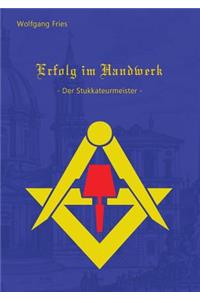 Erfolg im Handwerk - Der Stukkateurmeister
