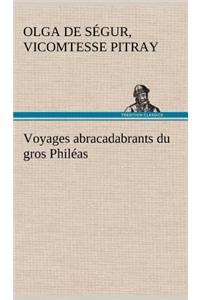 Voyages abracadabrants du gros Philéas