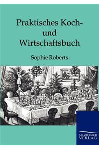 Praktisches Koch- und Wirtschaftsbuch