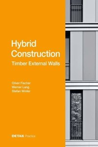 Hybrid Construction – Timber External Walls: Hybrid Design: Eco-Efficient + Economic