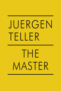 Juergen Teller: The Master IV