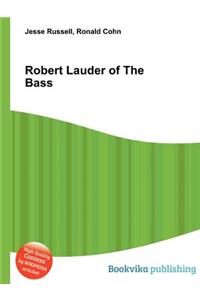 Robert Lauder of the Bass
