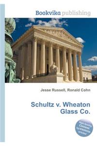 Schultz V. Wheaton Glass Co.