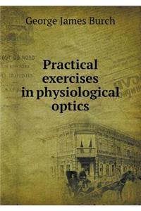 Practical Exercises in Physiological Optics