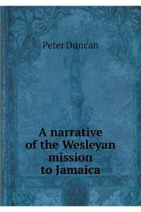 A Narrative of the Wesleyan Mission to Jamaica