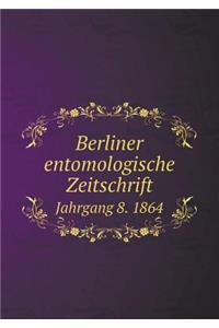 Berliner Entomologische Zeitschrift Jahrgang 8. 1864
