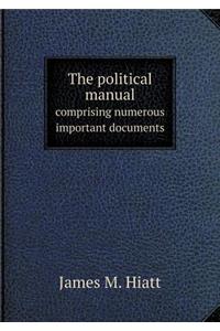 The political manual comprising numerous important documents