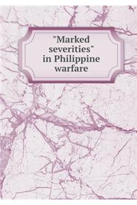 Marked severities in Philippine warfare