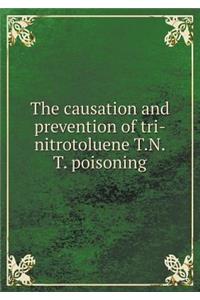 The causation and prevention of tri-nitrotoluene T.N.T. poisoning