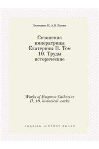 Works of Empress Catherine II. 10. Historical Works