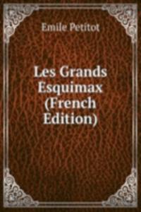 Les Grands Esquimax (French Edition)