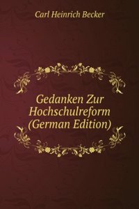 Gedanken Zur Hochschulreform (German Edition)