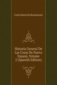 Historia General De Las Cosas De Nueva Espana