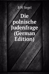 Die polnische Judenfrage (German Edition)
