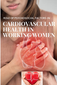 Role of Psychosocial Factors in Cardiovascular Health in Working Women