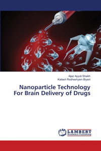 Nanoparticle Technology For Brain Delivery of Drugs