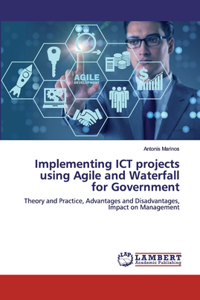 Implementing ICT projects using Agile and Waterfall for Government