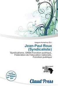 Jean-Paul Roux (Syndicaliste)