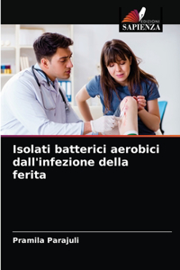 Isolati batterici aerobici dall'infezione della ferita