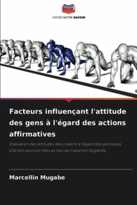 Facteurs influençant l'attitude des gens à l'égard des actions affirmatives