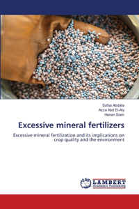 Excessive mineral fertilizers