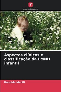 Aspectos clínicos e classificação da LMNH infantil