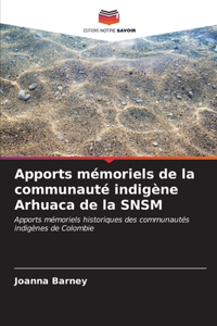 Apports mémoriels de la communauté indigène Arhuaca de la SNSM