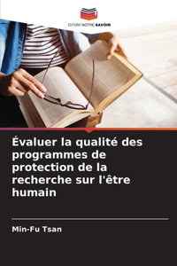 Évaluer la qualité des programmes de protection de la recherche sur l'être humain